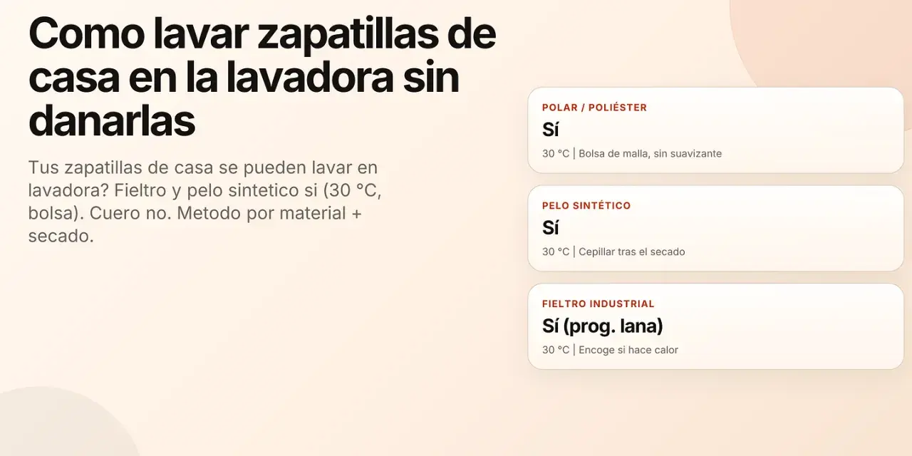 Guía para lavar zapatillas de estar por casa en lavadora. Indica materiales aptos y temperaturas.