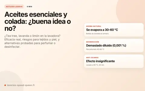 ¿Aceites esenciales en la lavadora? Información sobre su uso, riesgos y alternativas para perfumar o desinfectar tu ropa.